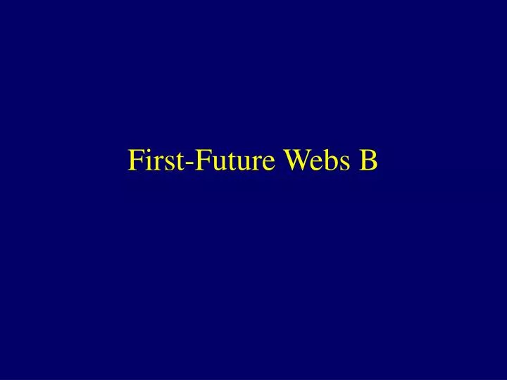 first future webs b