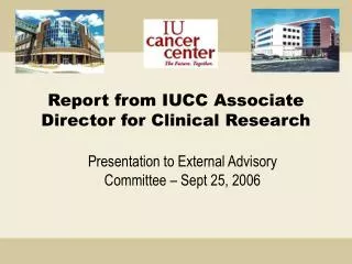 Report from IUCC Associate Director for Clinical Research