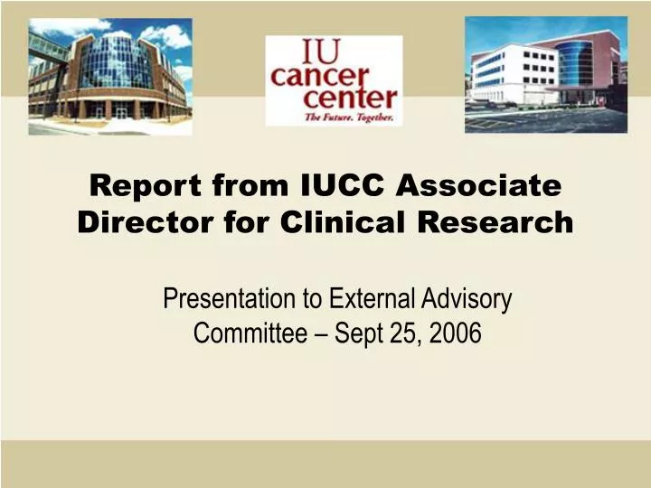 report from iucc associate director for clinical research