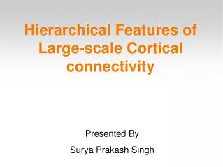 Hierarchical Features of Large-scale Cortical connectivity