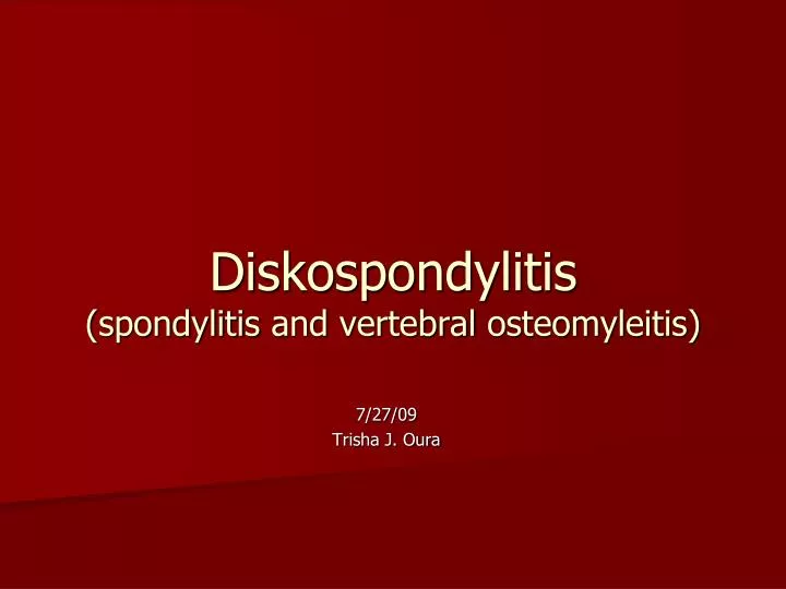 diskospondylitis spondylitis and vertebral osteomyleitis