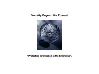 Security Beyond the Firewall