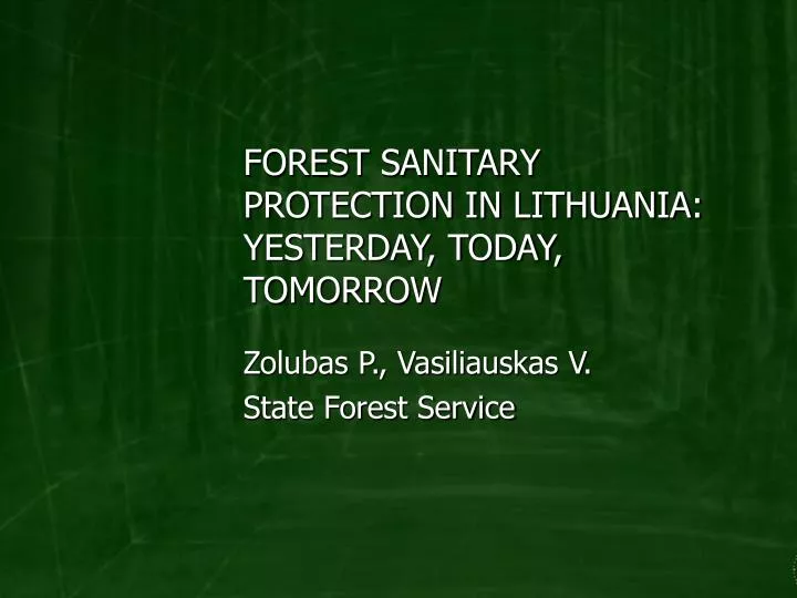 forest sanitary protection in lithuania yesterday today tomorrow