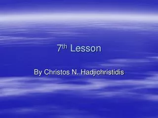 7 th Lesson