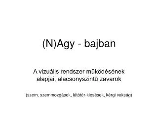 n agy bajban