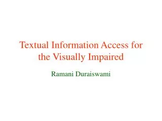 Textual Information Access for the Visually Impaired