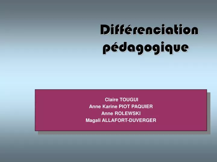 PPT - Différenciation Pédagogique PowerPoint Presentation, Free ...