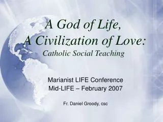 A God of Life, A Civilization of Love: Catholic Social Teaching