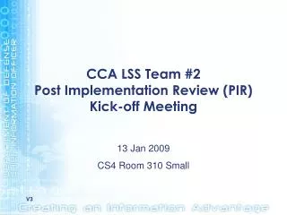 CCA LSS Team #2 Post Implementation Review (PIR) Kick-off Meeting