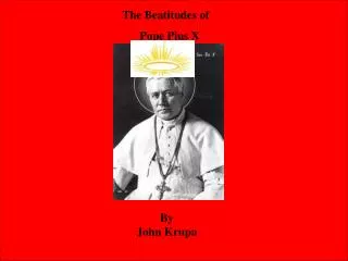 The Beatitudes of Pope Pius X