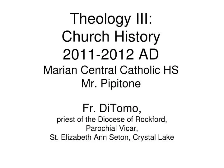 theology iii church history 2011 2012 ad marian central catholic hs mr pipitone