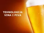 TEHNOLOGIJA VINA I PIVA - slide 1