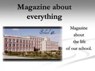 Magazine about everything