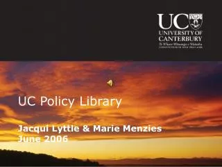 UC Policy Library Jacqui Lyttle &amp; Marie Menzies June 2006