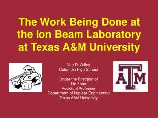 The Work Being Done at the Ion Beam Laboratory at Texas A&amp;M University