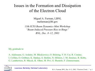 Issues in the Formation and Dissipation of the Electron Cloud Miguel A. Furman, LBNL