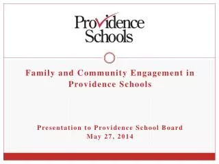 Family and Community Engagement in Providence Schools Presentation to Providence School Board