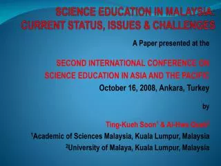 SCIENCE EDUCATION IN MALAYSIA: CURRENT STATUS, ISSUES &amp; CHALLENGES