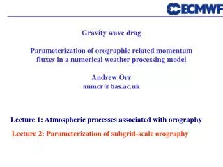 Gravity wave drag Parameterization of orographic related momentum