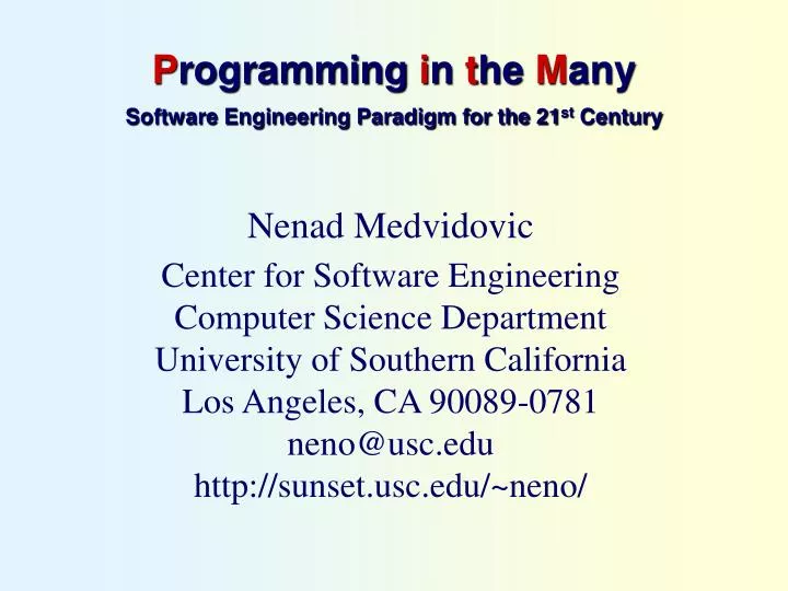 p rogramming i n t he m any software engineering paradigm for the 21 st century