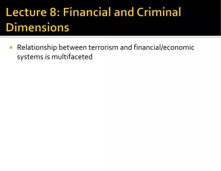 lecture 8 financial and criminal dimensions