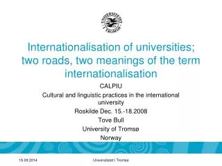 Internationalisation of universities; two roads, two meanings of the term internationalisation
