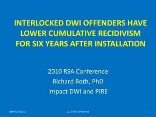 Interlocked DWI Offenders Have Lower Cumulative Recidivism For Six Years After Installation