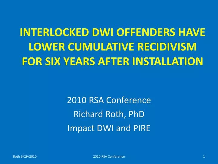 interlocked dwi offenders have lower cumulative recidivism for six years after installation