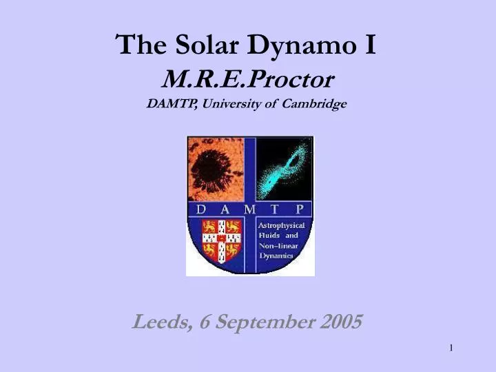 the solar dynamo i m r e proctor damtp university of cambridge