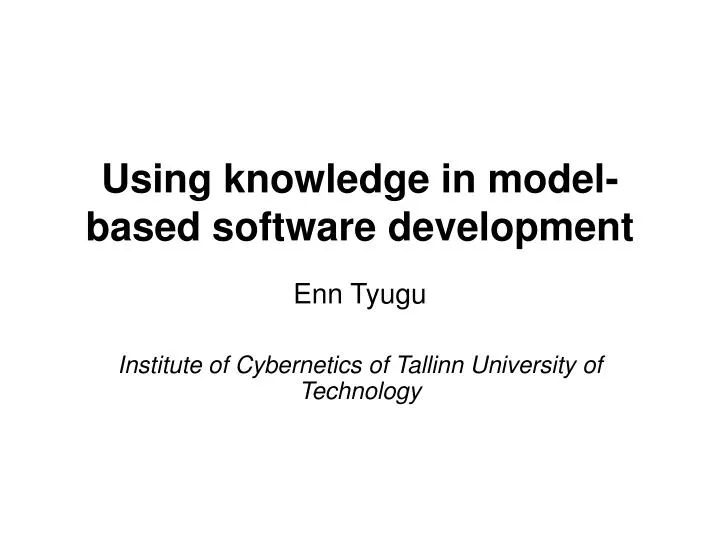 using knowledge in model based software development