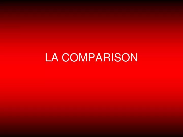 la comparison