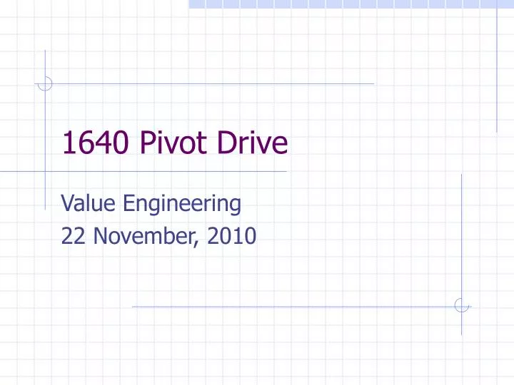 1640 pivot drive
