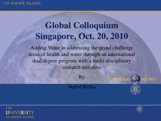 Global Colloquium Singapore, Oct. 20, 2010