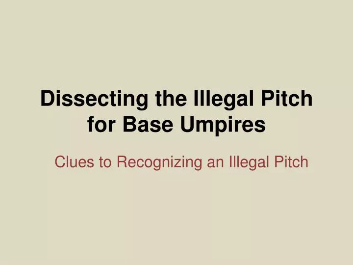 dissecting the illegal pitch for base umpires