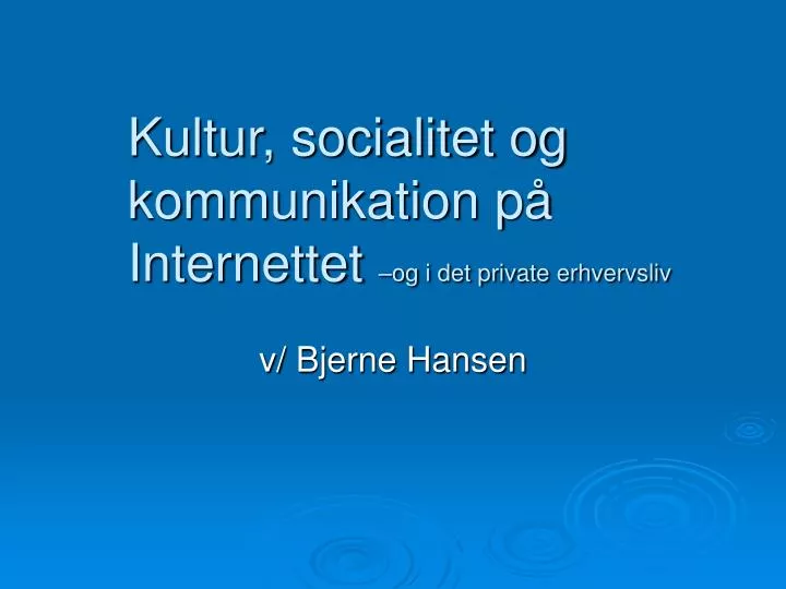 kultur socialitet og kommunikation p internettet og i det private erhvervsliv