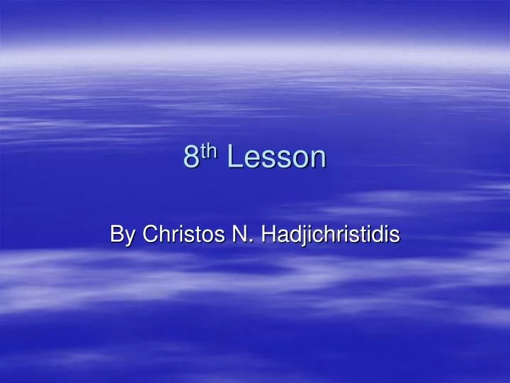 8 th lesson