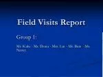 Field Visits Report - slide 1