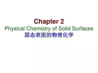 chapter 2 physical chemistry of solid surfaces