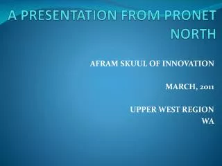 A PRESENTATION FROM PRONET NORTH