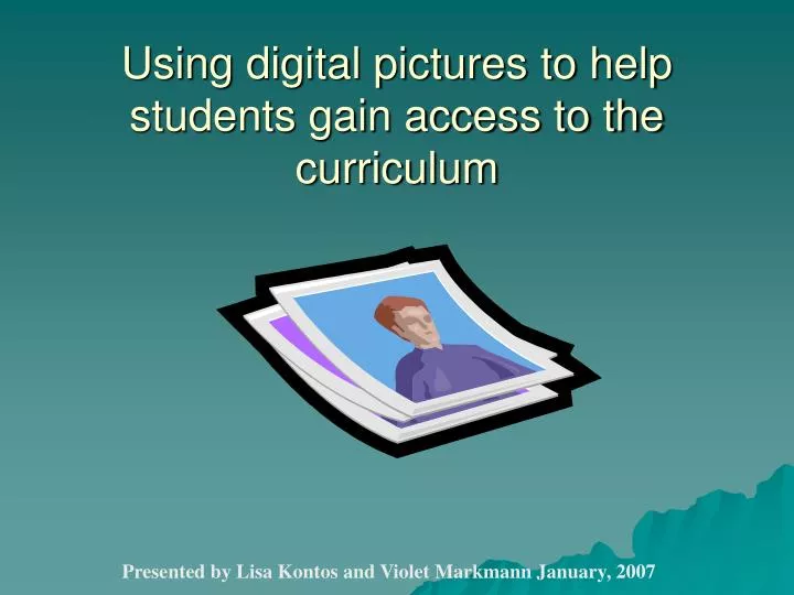 using digital pictures to help students gain access to the curriculum