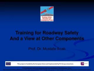 Training for Roadway Safety And a View at Other Components