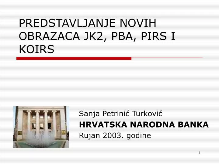 predstavljanje novih obrazaca jk2 pba pirs i koirs