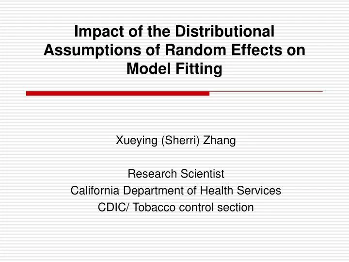 impact of the distributional assumptions of random effects on model fitting