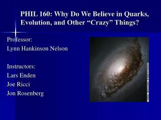 phil 160 why do we believe in quarks evolution and other crazy things