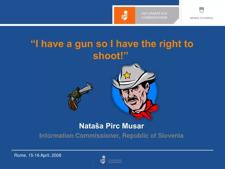 i have a gun so i have the right to shoot