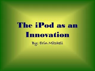 The iPod as an Innovation