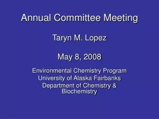 Annual Committee Meeting Taryn M. Lopez May 8, 2008