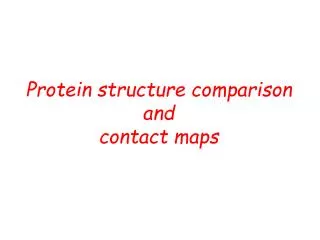 Protein structure comparison and contact maps