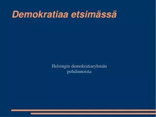 helsingin demokratiaryhm n pohdinnoista