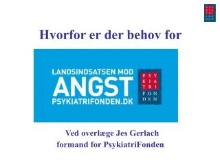 hvorfor er der behov for ved overl ge jes gerlach formand for psykiatrifonden